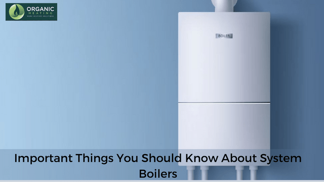 Important Things You Should Know About System Boilers