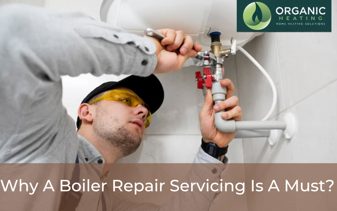 Why A Boiler Repair Servicing Is A Must?
