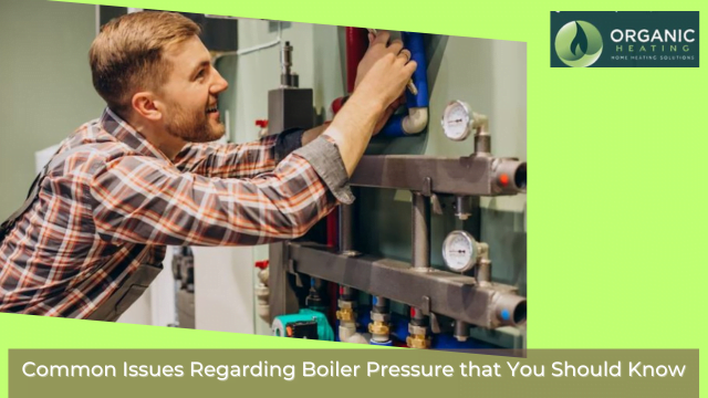 Common Issues Regarding Boiler Pressure that You Should Know